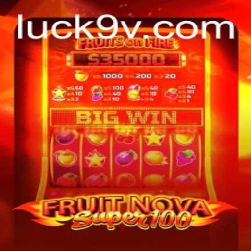 FruitNovaSuper100: A Thrilling Adventure in the World of Slot Games